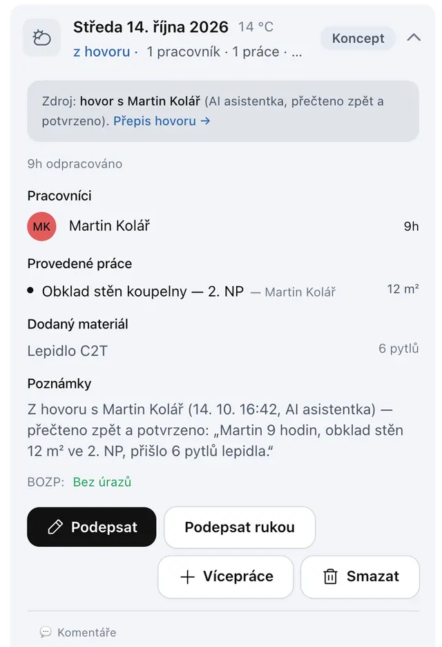 Záznam ve stavebním deníku, který se zapsal z hovoru: kdo na stavbě pracoval, jaká práce se udělala a kolik materiálu přišlo.